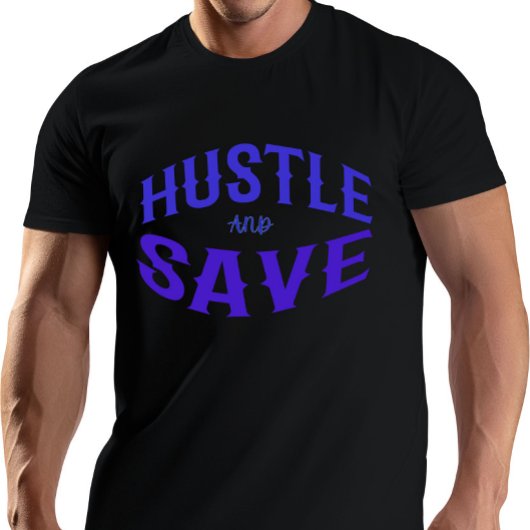 Hustle en Save T-shirt