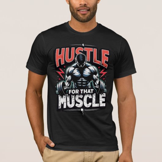Hustle for That Muscle | Bold Gym Motivation T-shirt (Voorkant)