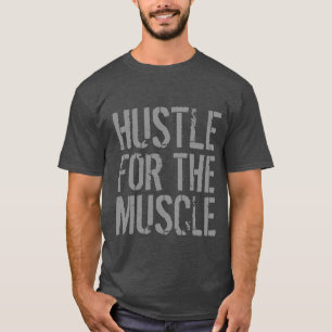 Hustle For The Muscle Gym en Fitness T-shirt