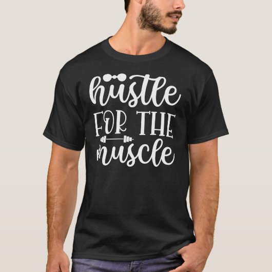 Hustle For The Muscle T-shirt (Voorkant)