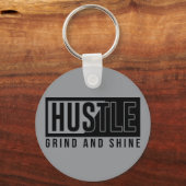 Hustle Grind en Shine Motivatie Quote Sleutelhanger (Voorkant)