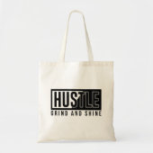 Hustle Grind en Shine Motivatie Quote Tote Bag (Voorkant)