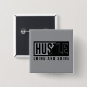 Hustle Grind en Shine Motivatie Quote Vierkante Button 5,1 Cm (Voorkant /achterkant)