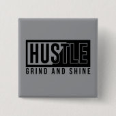 Hustle Grind en Shine Motivatie Quote Vierkante Button 5,1 Cm (Voorkant)