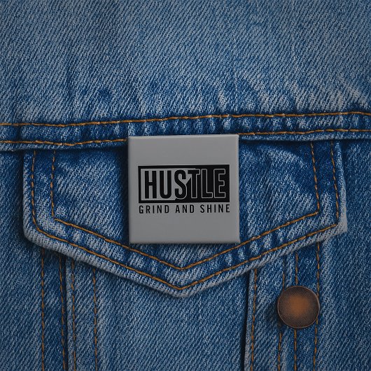 Hustle Grind en Shine Motivatie Quote Vierkante Button 5,1 Cm