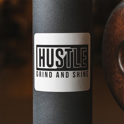 Hustle Grind en Shine Motivatie Quote Vierkante Sticker