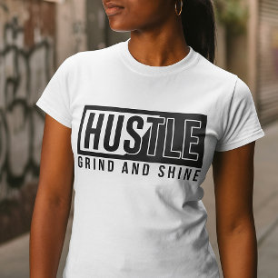 Hustle Grind en Shine Motivatie Spreuk T-shirt