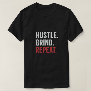Hustle Grind Herhaal het T-shirt van Motivatie Man