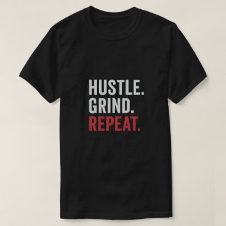 Hustle Grind Herhaal het T-shirt van Motivatie Man