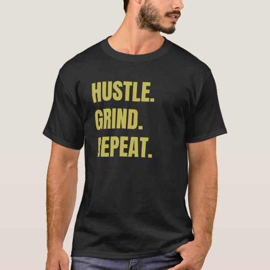 Hustle Grind Herhaal - Motivatie T-shirt (Voorkant)