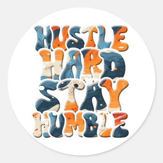 Hustle Hard Blijf nederig Ronde Sticker (Voorkant)
