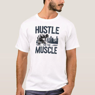 Hustle hard, bouw die spier t-shirt