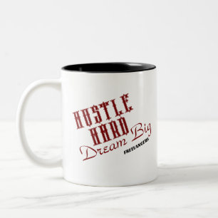 Hustle Hard Dream Big Freelancer / Koffie Mok