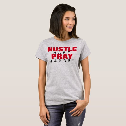 HUSTLE HARD PRAY HARDER T-SHIRT (Voorkant volledig)