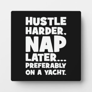Hustle Harder, Nap Later op Yatch - Grappig succes Fotoplaat