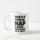 Hustle Harder, Nap Later op Yatch - Grappig succes Koffiemok (Links)