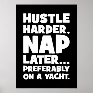 Hustle Harder, Nap Later op Yatch - Grappig succes Poster