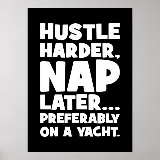 Hustle Harder, Nap Later op Yatch - Grappig succes Poster (Voorkant)