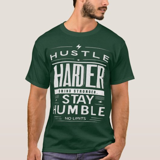 Hustle Harder Stay Humble Motivatie Quote T-shirt (Voorkant)