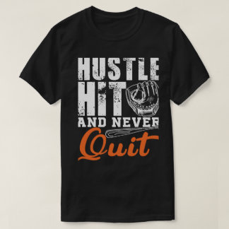Hustle Hit en nooit stoppen met T-shirt