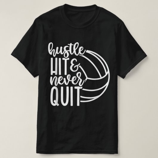Hustle Hit en nooit Volleyball Lovers stoppen T-shirt (Design voorkant)