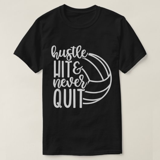 Hustle Hit en nooit Volleyball Lovers stoppen T-shirt (Design voorkant)
