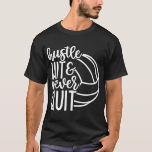 Hustle Hit en nooit Volleyball Lovers stoppen T-shirt
