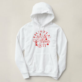 Hustle Hit & Nooit stoppen met Tennis Pickleball Hoodie