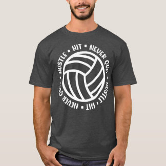 Hustle Hit stopt nooit Volleyball Girls Boys Cute  T-shirt