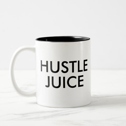 Hustle Juice | Funny Humor Joke Slogan Mok (Links)