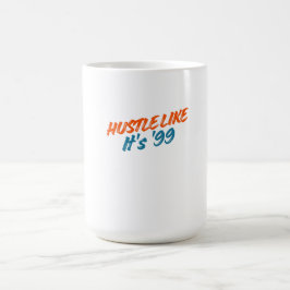  Hustle Like It's '99 Koffiemok