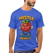 Hustle Like You Mean It Chibi Strawberry T-shirt