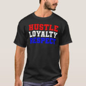 Hustle Loyalty Respect T-shirt (Voorkant)