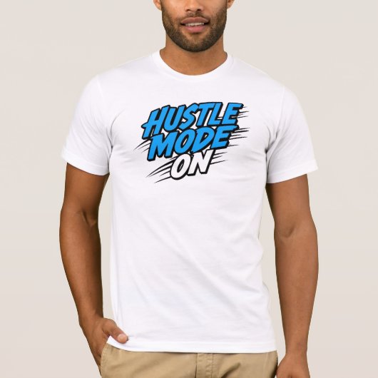 "Hustle Mode On" Motivational Quote T-shirt (Voorkant)