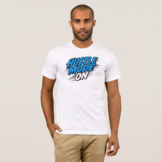 "Hustle Mode On" Motivational Quote T-shirt (Voorkant volledig)
