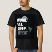 Hustle Mode On: Work Eat Sleep Herhaal T-shirt (Voorkant)