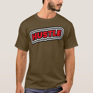 Hustle Motivatiaonal Ondernemerschap Cadeau T-shirt
