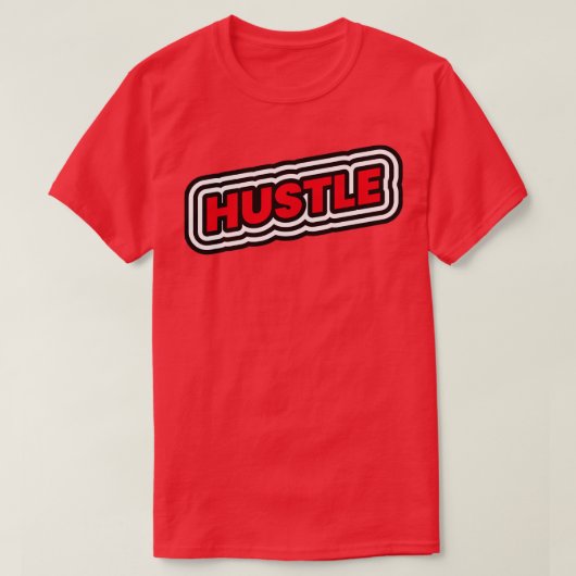 Hustle Motivatie Ondernemerschap Gift T-shirt (Design voorkant)