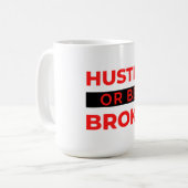 Hustle of be Broke 2 Koffiemok (Voorkant links)