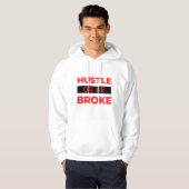 Hustle Or Be Broke 2 Hoodie (Voorkant volledig)