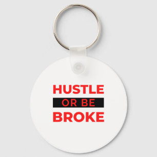 Hustle Or Be Broke 2 Sleutelhanger