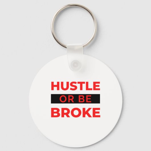 Hustle Or Be Broke 2 Sleutelhanger (Voorkant)