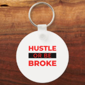 Hustle Or Be Broke 2 Sleutelhanger (Voorkant)