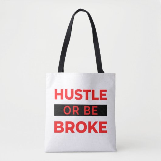 Hustle Or Be Broke 2 Tote Bag (Voorkant)