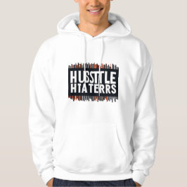 Hustle totdat je haters vragen of je aan het inhur hoodie
