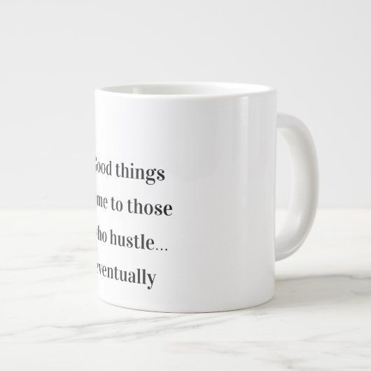 Hustle uiteindelijk - Grappige Motivatie Mok (Voorkant rechts)