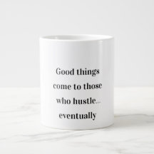 Hustle uiteindelijk - Grappige Motivatie Mok
