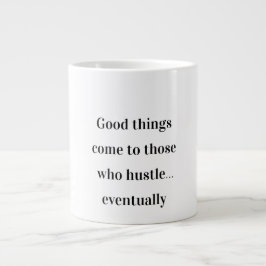 Hustle uiteindelijk - Grappige Motivatie Mok