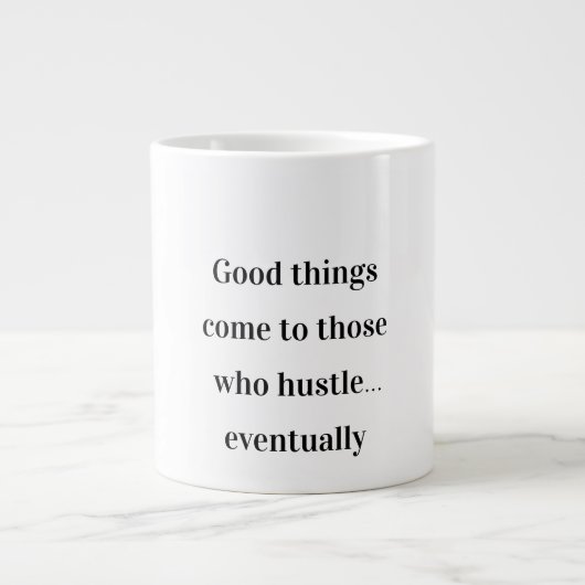 Hustle uiteindelijk - Grappige Motivatie Mok (Voorkant)