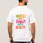 Hustle Until the Dream Hits Reality – Motivational T-shirt (Achterkant)
